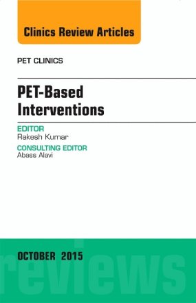 PET-Based Interventions, An Issue of PET Clinics
