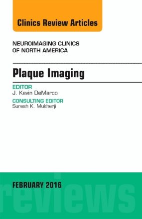 Plaque Imaging, An Issue of Neuroimaging Clinics of North America