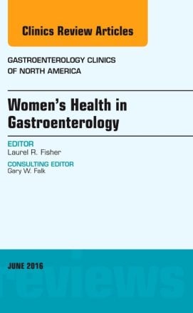 Women's Health in Gastroenterology, An Issue of Gastroenterology Clinics of North America