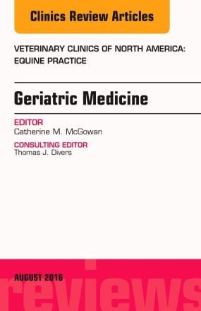 Geriatric Medicine, An Issue of Veterinary Clinics of North America: Equine Practice
