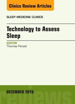 Technology to Assess Sleep, An Issue of Sleep Medicine Clinics