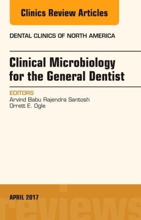 Clinical Microbiology for the General Dentist, An Issue of Dental Clinics of North America