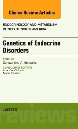 Genetics of Endocrine Disorders, An Issue of Endocrinology and Metabolism Clinics of North America