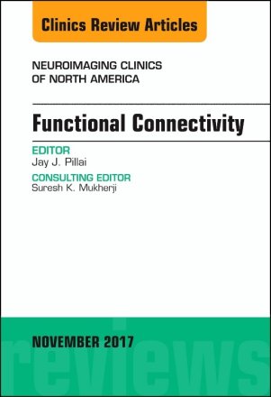 Functional Connectivity, An Issue of Neuroimaging Clinics of North America