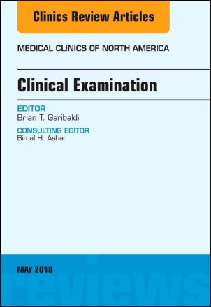 Clinical Examination, An Issue of Medical Clinics of North America