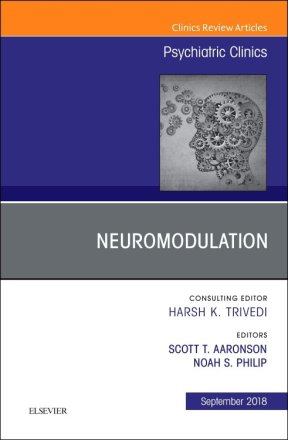 Neuromodulation, An Issue of Psychiatric Clinics of North America