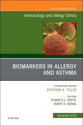 Biomarkers in Allergy and Asthma, An Issue of Immunology and Allergy Clinics of North America