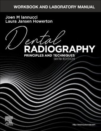 Workbook and Laboratory Manual for Dental Radiography. Edition: 6