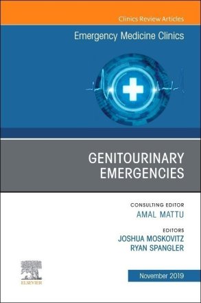 Genitourinary Emergencies, An Issue of Emergency Medicine Clinics of North America