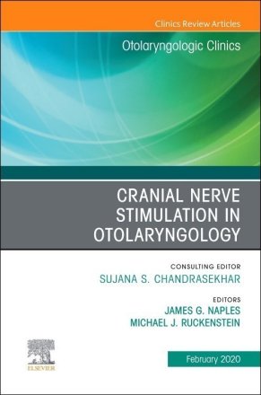 Cranial Nerve Stimulation in Otolaryngology, An Issue of Otolaryngologic Clinics of North America