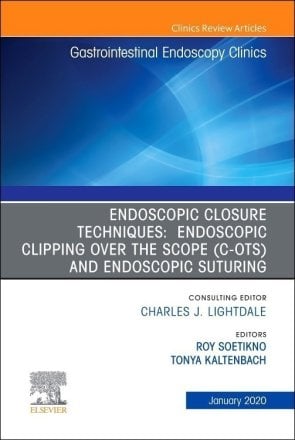 Endoscopic Closures, An Issue of Gastrointestinal Endoscopy Clinics