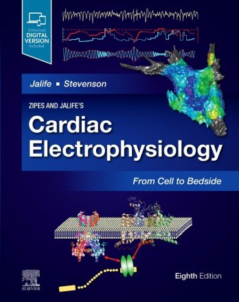 Zipes and Jalife's Cardiac Electrophysiology: From Cell to Bedside. Edition: 8