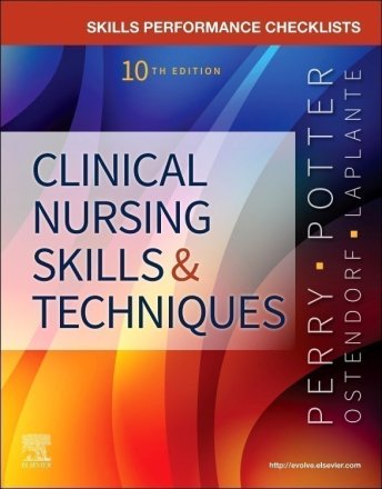 Skills Performance Checklists for Clinical Nursing Skills & Techniques. Edition: 10