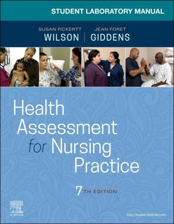 Student Laboratory Manual for Health Assessment for Nursing Practice. Edition: 7