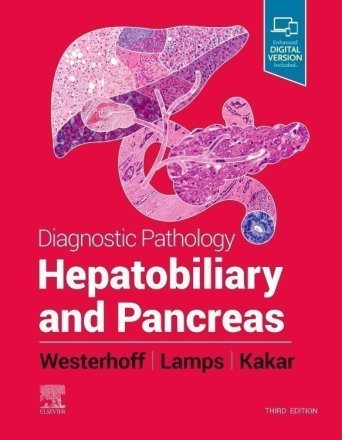 Diagnostic Pathology : Hepatobiliary and Pancreas. Edition: 3