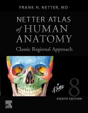 Netter Atlas of Human Anatomy: Classic Regional Approach (hardcover). Edition: 8