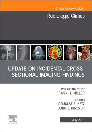 Update on Incidental Cross-sectional Imaging Findings, An Issue of Radiologic Clinics of North America