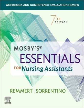 Workbook and Competency Evaluation Review for Mosby's Essentials for Nursing Assistants. Edition: 7