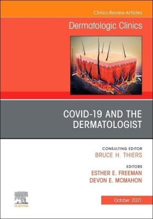 COVID-19 and the Dermatologist, An Issue of Dermatologic Clinics