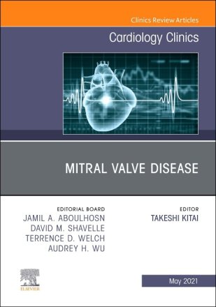 Mitral Valve Disease, An Issue of Cardiology Clinics