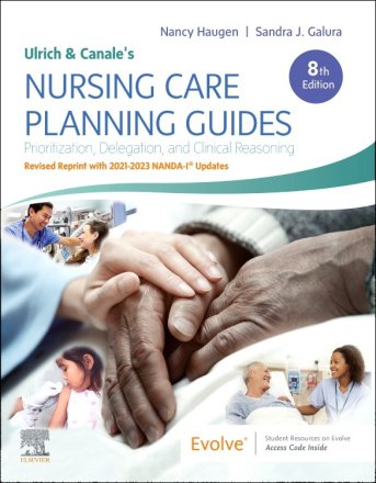 Ulrich and Canale's Nursing Care Planning Guides, 8th Edition Revised Reprint with 2021-2023 NANDA-I® Updates. Edition: 8