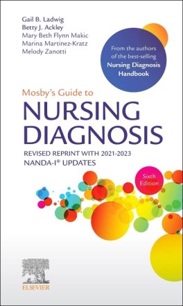 Mosby's Guide to Nursing Diagnosis, 6th Edition Revised Reprint with 2021-2023 NANDA-I® Updates. Edition: 6