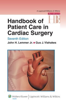 Handbook of Patient Care in Cardiac Surgery . Edition Seventh