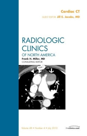 Cardiac CT, An Issue of Radiologic Clinics of North America