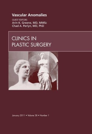 Vascular Anomalies, An Issue of Clinics in Plastic Surgery