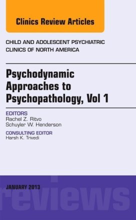 Psychodynamic Approaches to Psychopathology, vol 1, An Issue of Child and Adolescent Psychiatric Clinics of North America