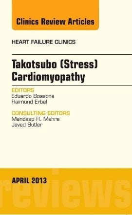 Takotsubo (Stress) Cardiomyopathy, An Issue of Heart Failure Clinics