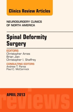 Spinal Deformity Surgery, An Issue of Neurosurgery Clinics
