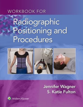 Workbook for Radiographic Positioning and Procedures. Edition First