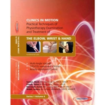 Physiotherapy Examination and Treatment DVD (Elbow, Wrist & Hand) by Clinics in Motion