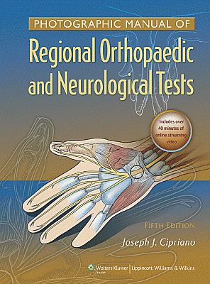 Photographic Manual of Regional Orthopaedic and Neurologic Tests. Edition Fifth