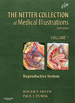 The Netter Collection of Medical Illustrations: Reproductive System. Edition: 2