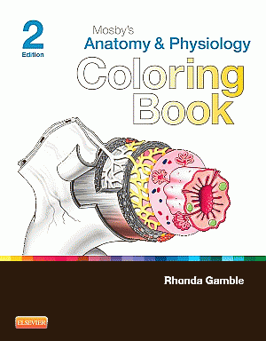 Mosby's Anatomy and Physiology Coloring Book. Edition: 2