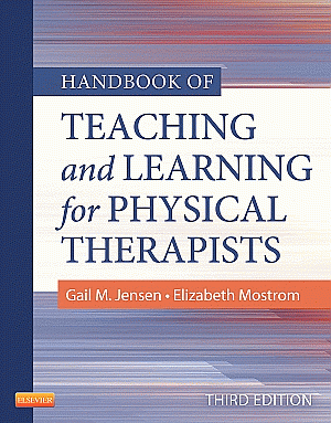 Handbook of Teaching and Learning for Physical Therapists. Edition: 3