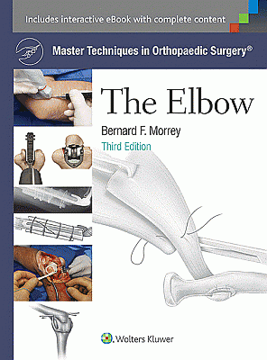 Master Techniques in Orthopaedic Surgery: The Elbow. Edition Third