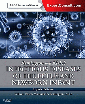 Remington and Klein's Infectious Diseases of the Fetus and Newborn Infant. Edition: 8