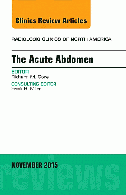 The Acute Abdomen, An Issue of Radiologic Clinics of North America