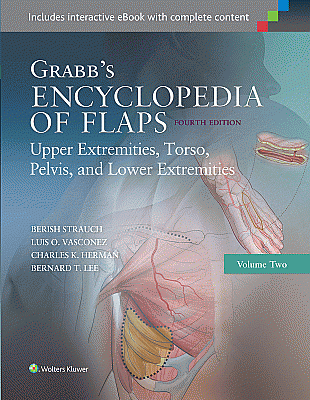 Grabb's Encyclopedia of Flaps: Upper Extremities, Torso, Pelvis, and Lower Extremities. Edition Fourth