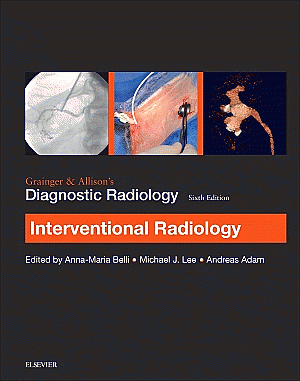 Grainger & Allison's Diagnostic Radiology: Interventional Imaging. Edition: 6