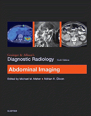 Grainger & Allison's Diagnostic Radiology: Abdominal Imaging. Edition: 6