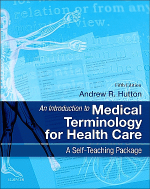 An Introduction to Medical Terminology for Health Care. Edition: 5