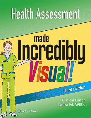 Health Assessment Made Incredibly Visual. Edition Third