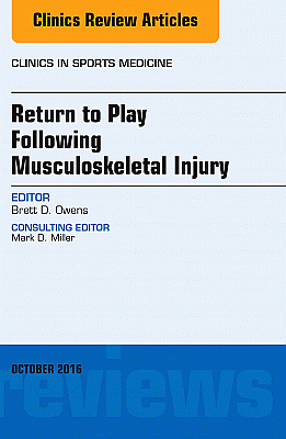 Return to Play Following Musculoskeletal Injury, An Issue of Clinics in Sports Medicine