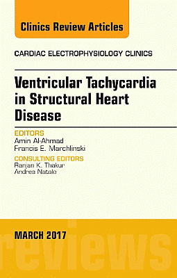 Ventricular Tachycardia in Structural Heart Disease, An Issue of Cardiac Electrophysiology Clinics
