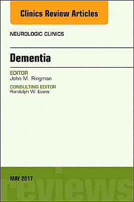 Dementia, An Issue of Neurologic Clinics