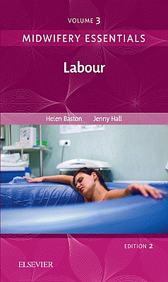 Midwifery Essentials: Labour. Edition: 2